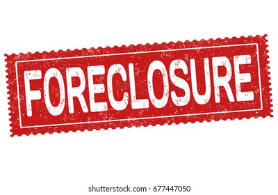 Foreclosure Sign Or Stamp On White Background, Vector Illustration