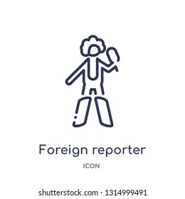foreign reporter icon from people outline collection. Thin line foreign reporter icon isolated on white background.