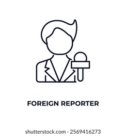 foreign reporter outline icon. Linear vector from people concept. Thin line foreign reporter icon isolated on white background