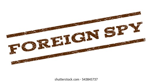 Foreign Spy watermark stamp. Text tag between parallel lines with grunge design style. Rubber seal stamp with unclean texture. Vector brown color ink imprint on a white background.