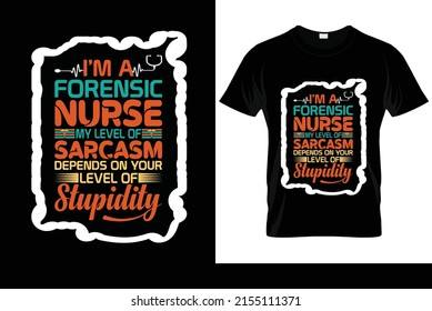 I Am Forensic Nurse T-shirt Design