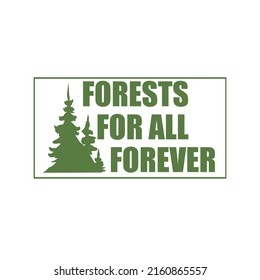 Forest for all forever. Keep the environment clean. Maintain a healthy eco system.Avoid the pollution. Earth Day emblem. Logo for celebration of Earth. Illustration for international holiday Earth Day