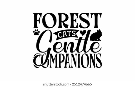 Forest Cats Gentle Companions - Norwegian Forest Cat T-Shirt Design, Illustration Written Vector T Shirt Design, For Prints On Bags, Posters, Cards.