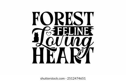 Forest Feline Loving Heart - Diseño Noruego De Camisetas Forest Cat, Ilustración Para Estampados Y Bolsas, Carteles, Tarjetas, Camafeo, Cricut, Eps, Archivos Como Corte, Fondo Aislado.