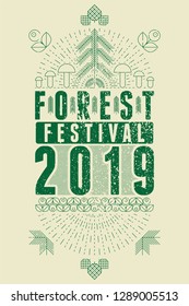 Forest Festival 2019 linear geometric pattern typographical vintage grunge style poster. Retro vector illustration.