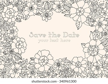 Forest flowers ornament frame. Save the date. Vector pattern. Hand drawn artwork. Love bohemia concept for wedding invitation, card, ticket, branding, boutique logo, label. Black, white, beige, grey