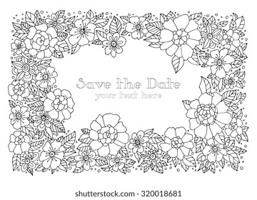 Forest flowers. Save the date, text. Vector. Hand drawn artwork. Love bohemia concept for wedding invitations, cards, tickets, congratulations, branding, boutique logo. Coloring book page for adults