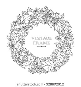 Forest flowers wreath, wild berries, fruits. Vector. Hand drawn artwork. Love bohemia concept for wedding invitation, card, ticket, branding, boutique logo, label. Coloring book page for adult