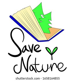 Forest growing from a book. The concept of protecting forests, trees and nature, Lettering, Save the nature. A cartoon illustration of a book with a hint of a deforestation stop. Read electronic book.