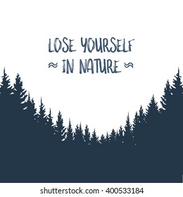 Forest landscape vector background. Woods silhouette with typography hipster retro message. Outdoor and nature concept. Eps10 vector illustration.