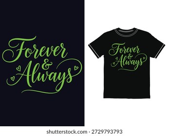 Para siempre y siempre verde caligrafía en la Plantilla de diseño de camiseta negra para pareja romántica o idea de regalo de San Valentín