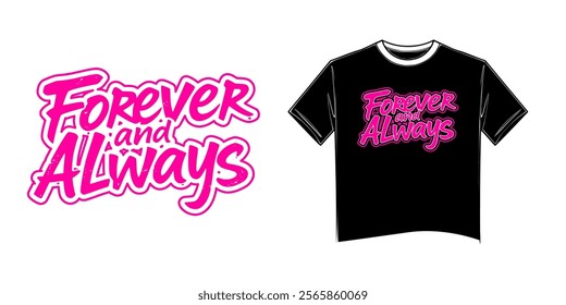 Forever and Always. mockup shirt