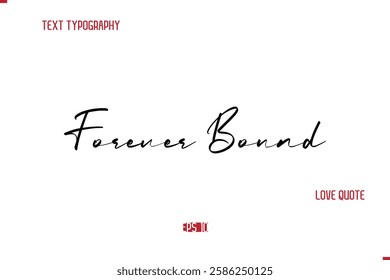 Forever Bound Modern Typography Cursive Text Of Love Saying