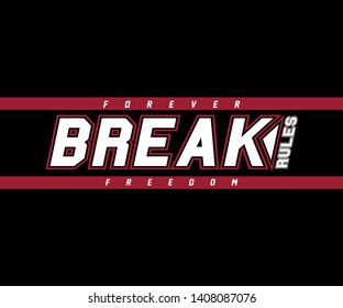 Forever break rules freedom slogan for T-shirt printing design and various jobs, typography, vector. - Vektör