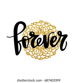 Forever calligraphy handwritten on a background. Hand written typography poster.