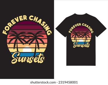 Forever Chasing Sunset Beach Theme T shirt Design