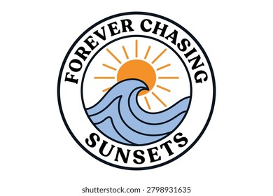Forever chasing sunsets circular wave Sublimation Design