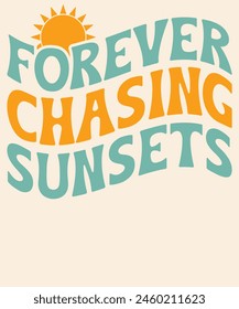 Forever chasing sunsets Graphic Design 