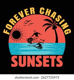 Forever chasing sunsets- Graphic design 