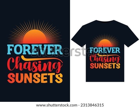 Forever Chasing Sunsets illustrations for print-ready T-Shirts design.