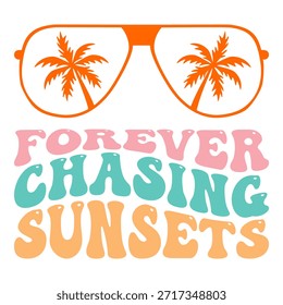 Forever Chasing Sunsets Vector de letras de cotización para el diseño de vacaciones de verano