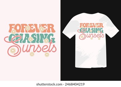 Forever Chasing Sunsets Summer Quote, Beach Quotes, Funny Summer T-shirt Design