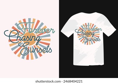 Forever Chasing Sunsets Summer Quote, Beach Quotes, Funny Summer T-shirt Design