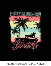 Forever chasing sunsets t shirt design