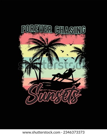 Forever chasing sunsets t shirt design
