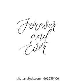 Forever and ever calligraphy phrase. Handwritten text for wedding design, poster, greeting card, photo album, banner, calligraphy text. vector illustration isolated on white background