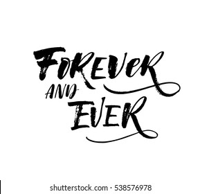 Forever and ever postcard. Phrase for Valentine's day. Ink illustration. Modern brush calligraphy. Isolated on white background.