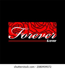 forever and ever slogan  vector illustration for print design
