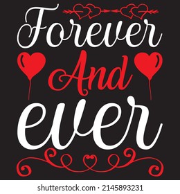 forever and ever t shirt design, vector file.
