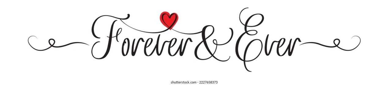 Forever And Ever, vector. Motivational inspirational life quote. Positive thinking, affirmation. Wording design isolated on white background, lettering.