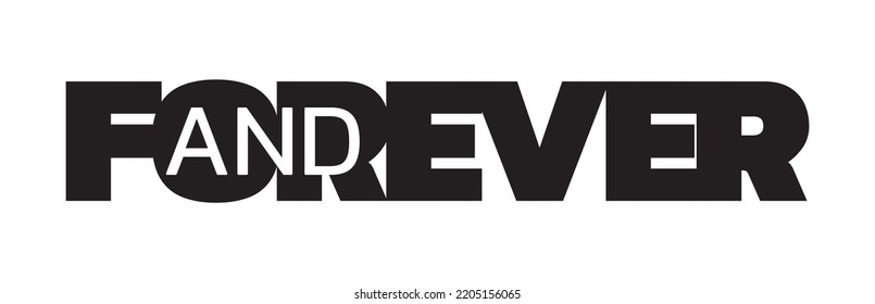 Forever And Ever, vector. Words art design isolated on white background. Romantic love quotes. Banner art design, artwork