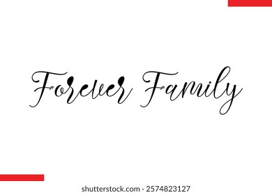 Forever family Family. Vector typography text