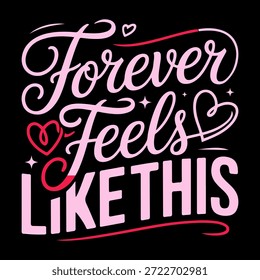 Para siempre se siente como este diseño romántico de la camiseta del amor con la tipografía elegante del guión, la cita de San Valentín de Antiguas y la ilustración mínima del corazón en fondo negro