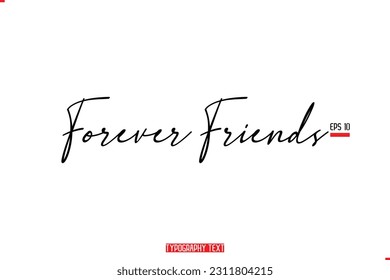 Forever Friends Text Typography Lettering Quote About Friendship