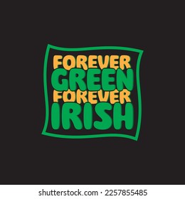 Forever Geen Forever Irish St. Patrick's Day Sublimation. Typography Cricut Craft