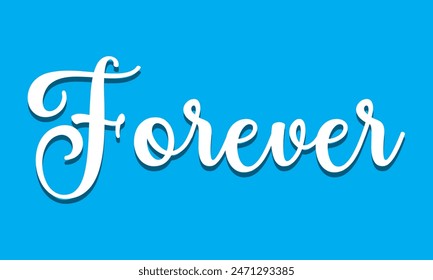 Forever - hand lettering word. Calligraphic vector hand drawn text isolated on blue background. Forever handwritten calligraphy. vector illustration. EPS 10