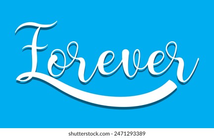 Forever - hand lettering word. Calligraphic vector hand drawn text isolated on blue background. Forever handwritten calligraphy. vector illustration. EPS 10