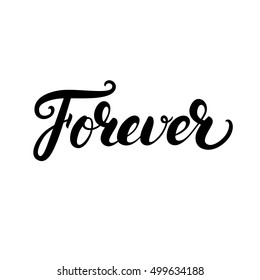 Forever hand written lettering background. Modern brush calligraphy for poster, card, print. Isolated on white background. Vector illustration.