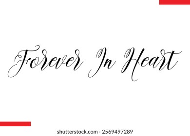 Forever In Heart Family. Vector typography text