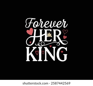 Forever Her King vector unique design