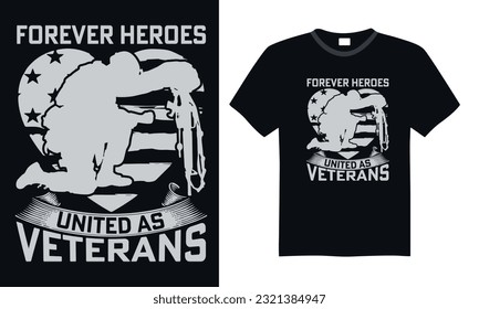 Forever Heroes United as Veterans - Veteran t-shirt design, funny military, us army, typography vector illustration
