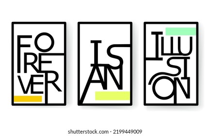 Forever is an illusion, vector. Wording design. Motivational, inspirational, life quotes. minimalist three pieces poster design. Cute wall art decor.