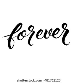 Forever, ink hand lettering. Modern brush calligraphy. Handwritten phrase. 