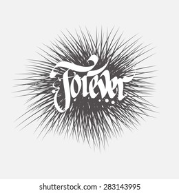 "Forever", isolated, handwritten text in hand drawn dark gray speech bubble, white gray background, calligraphic design for decoration and t-shirt design