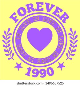 FOREVER IN LOVE, 1990, VARSITY, COLLEGE LOGO, SLOGAN PRINT VECTOR.