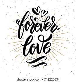 Forever love. Hand drawn motivation lettering quote. Design element for poster, banner, greeting card. Vector illustration